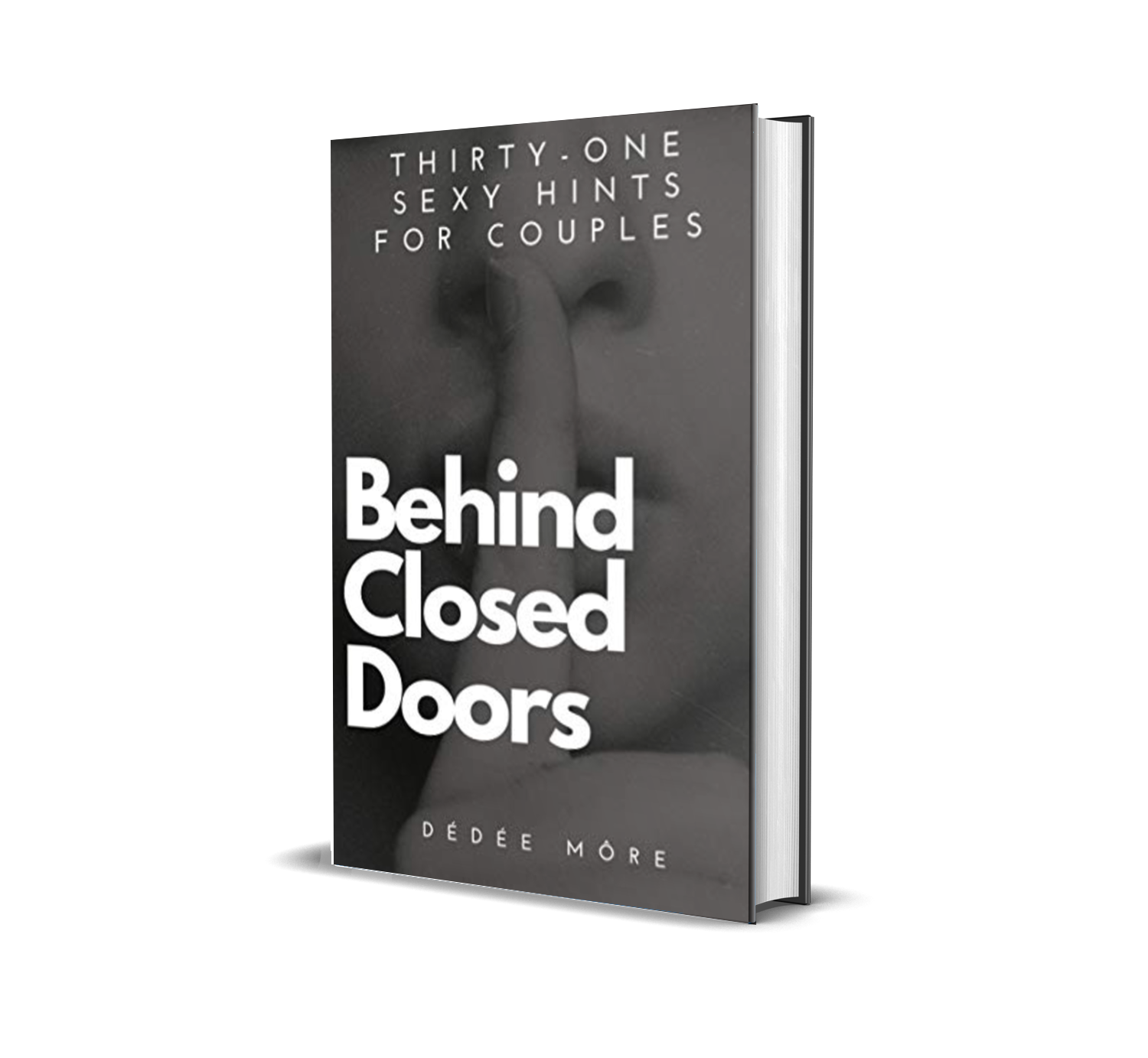 Behind Closed Doors: Thirty-One SEXY HINTS for Couples